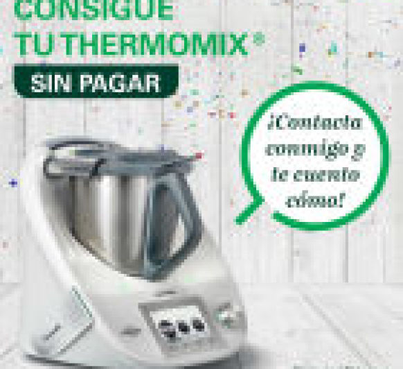 ¿Quien NO quiere un Thermomix® sin pagar?